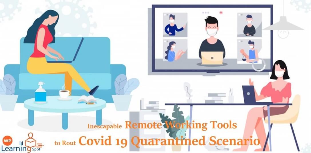 inescapable remote working tools to defeat covid 19 quarantined scenario